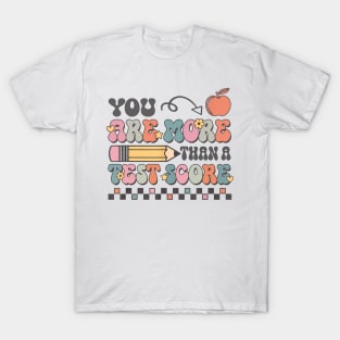 Testing Day Groovy You Are More Than A Test Score T-Shirt